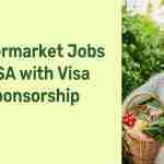 Top Supermarket Jobs in USA With Free Visa for Foreigners